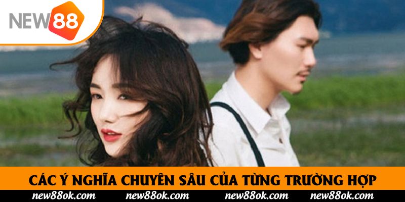 Các ý nghĩa chuyên sâu của từng trường hợp khi nằm mơ thấy người yêu cũ