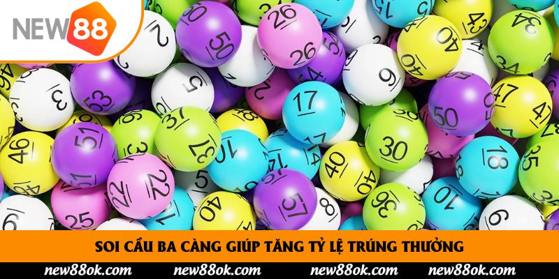 Soi cầu ba càng giúp tăng tỷ lệ trúng thưởng